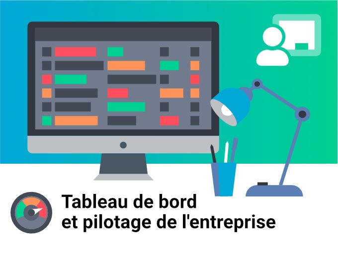Tableau de bord et pilotage de l'entreprise Tableau de bord et pilotage de l'entreprise